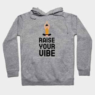 Raise Your Vibe Hoodie